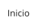 Inicio